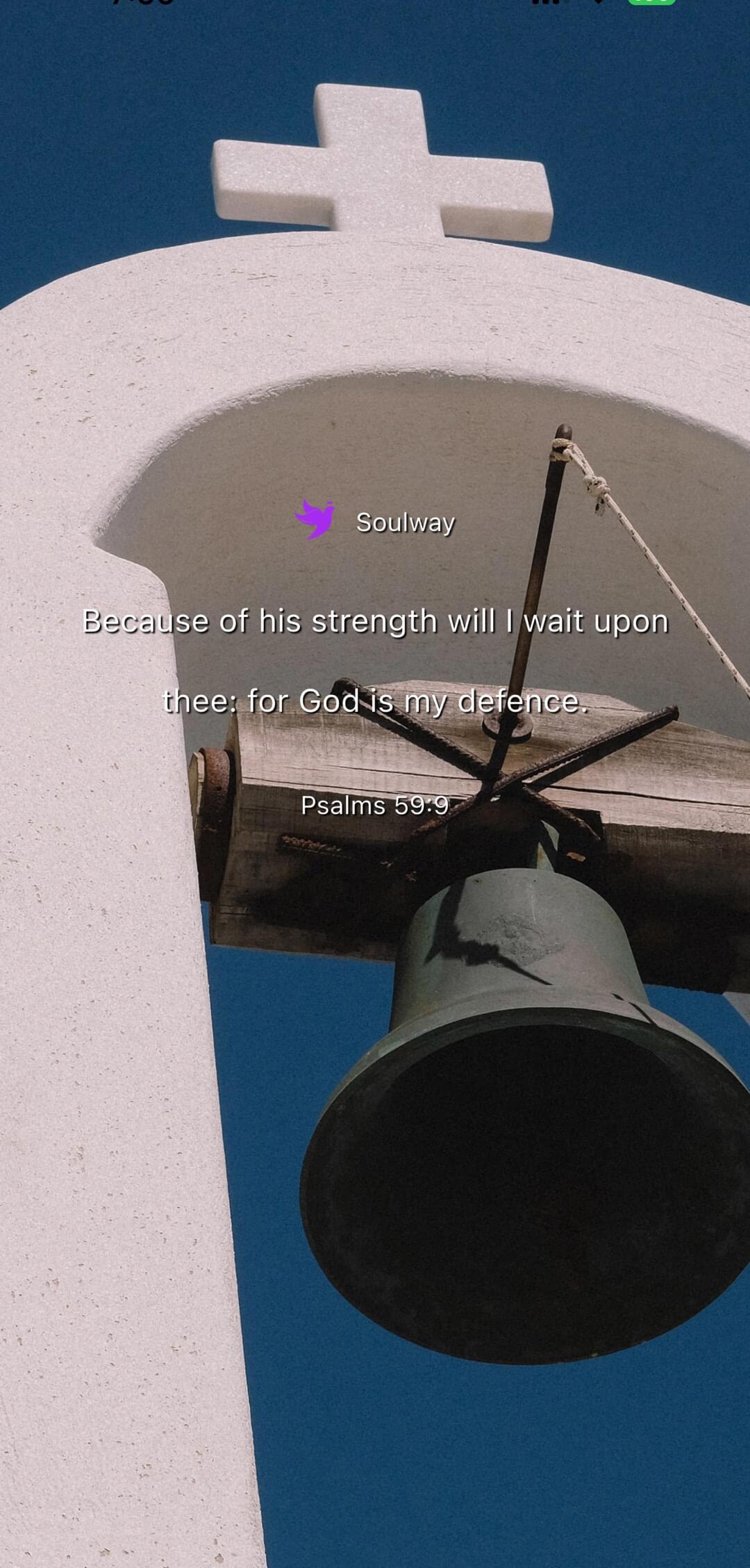 Soulway Because of his strength will I wait upon thee: for God is my defence. Psalins